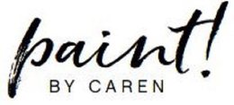 PAINT! BY CAREN trademark