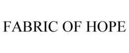 FABRIC OF HOPE trademark