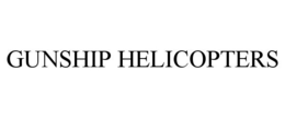 GUNSHIP HELICOPTERS trademark