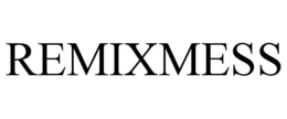 REMIXMESS trademark