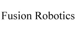FUSION ROBOTICS trademark