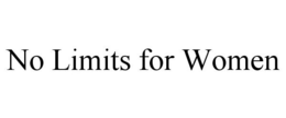 NO LIMITS FOR WOMEN trademark