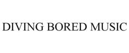 DIVING BORED MUSIC trademark