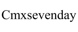 CMXSEVENDAY trademark