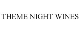 THEME NIGHT WINES trademark