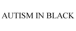 AUTISM IN BLACK trademark