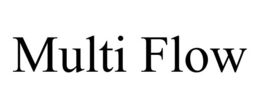 MULTI FLOW trademark