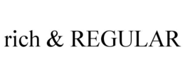 RICH & REGULAR trademark