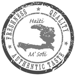 HAÏTI M'SOTI FRESHNESS QUALITY AUTHENTIC TASTE trademark