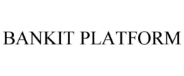 BANKIT PLATFORM trademark