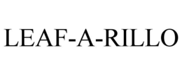 LEAF-A-RILLO trademark