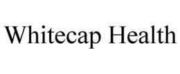 WHITECAP HEALTH trademark