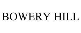 BOWERY HILL trademark