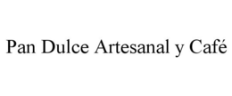 PAN DULCE ARTESANAL Y CAFÉ trademark