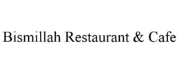 BISMILLAH RESTAURANT & CAFE trademark