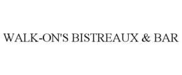 WALK-ON'S BISTREAUX & BAR trademark