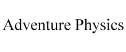 ADVENTURE PHYSICS trademark