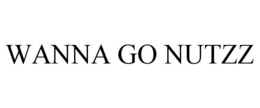 WANNA GO NUTZZ trademark