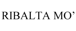 RIBALTA MO' trademark