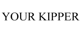 YOUR KIPPER trademark