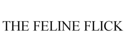 THE FELINE FLICK trademark