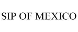 SIP OF MEXICO trademark