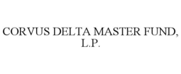 CORVUS DELTA MASTER FUND, L.P. trademark