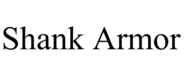SHANK ARMOR trademark