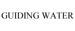 GUIDING WATER trademark