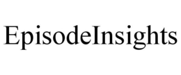 EPISODEINSIGHTS trademark