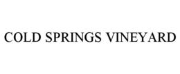 COLD SPRINGS VINEYARD trademark