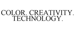 COLOR. CREATIVITY. TECHNOLOGY. trademark