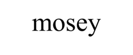MOSEY trademark