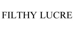 FILTHY LUCRE trademark