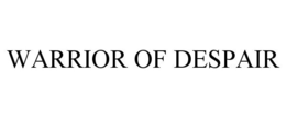WARRIOR OF DESPAIR trademark