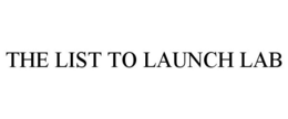 THE LIST TO LAUNCH LAB trademark