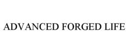 ADVANCED FORGED LIFE trademark