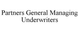 PARTNERS GENERAL MANAGING UNDERWRITERS trademark