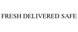 FRESH DELIVERED SAFE trademark