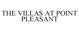 THE VILLAS AT POINT PLEASANT trademark