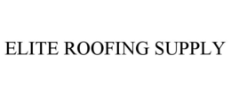 ELITE ROOFING SUPPLY trademark