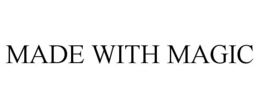 MADE WITH MAGIC trademark
