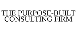 THE PURPOSE-BUILT CONSULTING FIRM trademark