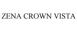 ZENA CROWN VISTA trademark
