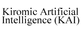 KIROMIC ARTIFICIAL INTELLIGENCE (KAI) trademark
