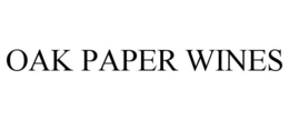 OAK PAPER WINES trademark