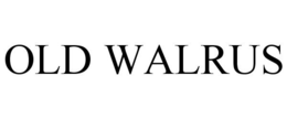 OLD WALRUS trademark