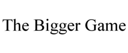 THE BIGGER GAME trademark