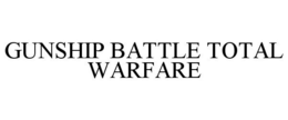 GUNSHIP BATTLE TOTAL WARFARE trademark