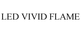 LED VIVID FLAME trademark